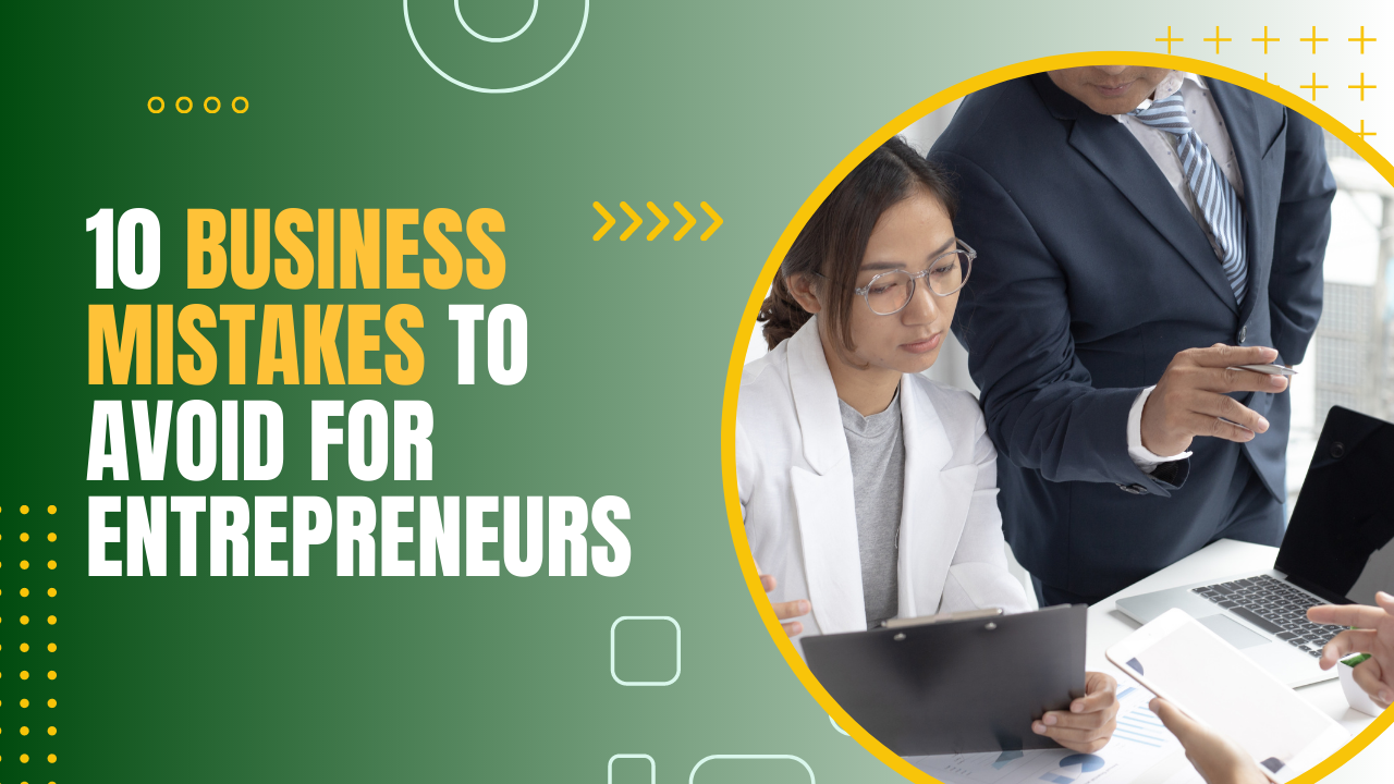 10 Business Mistakes to Avoid for Entrepreneurs