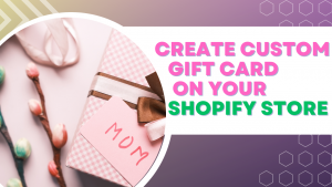 create custom gift card shopify store'