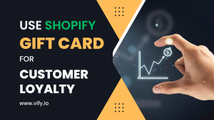 use shopify giftcard for customer loyalty