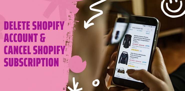 How to Delete Shopify Account & Cancel Shopify Subscription