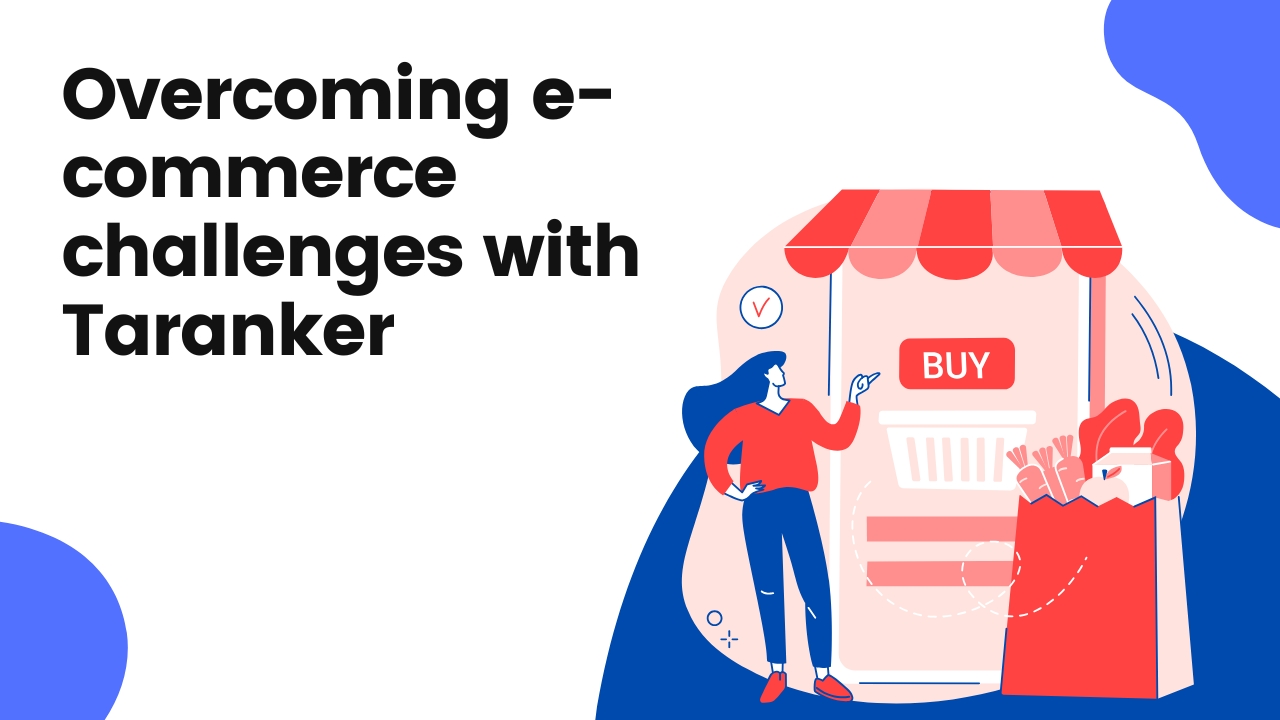 Overcoming e-commerce challenges with Taranker