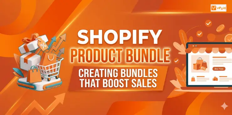 Shopify Product Bundle: The Complete Guide to Creating Bundles That Boost Sales