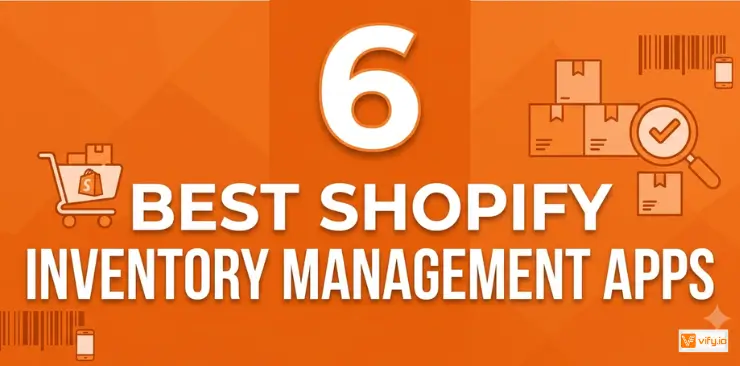 6 Best Shopify Inventory Management Apps