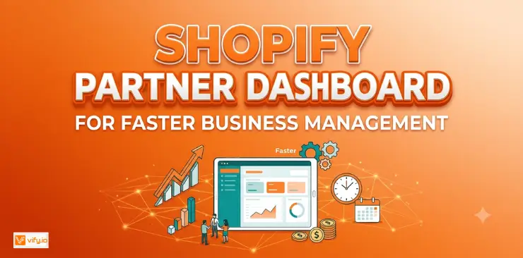 Shopify Partner Dashboard for Faster Business Management