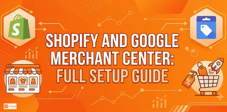 Shopify and Google Merchant Center: Full Setup Guide
