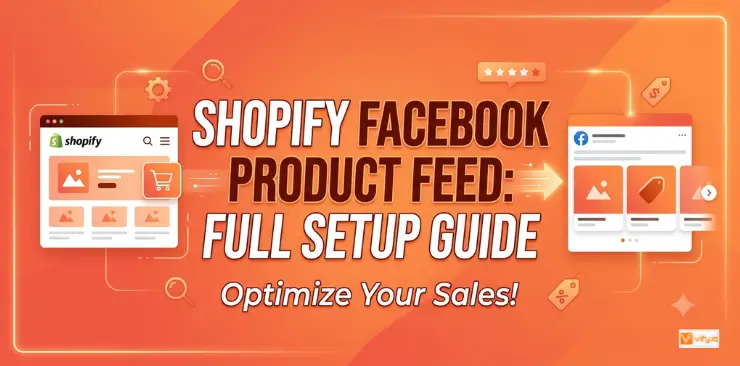 Shopify Facebook Product Feed: How to Create, Sync, and Fix Your Catalog