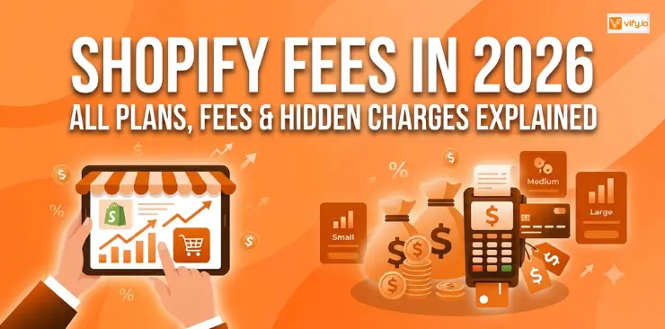 Shopify Fees in 2026: All Plans, Fees & Hidden Charges Explained